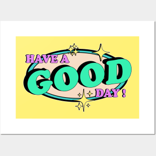 have a good day Posters and Art